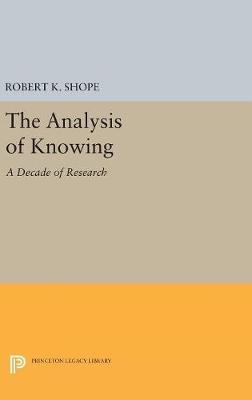 The Analysis of Knowing - Robert K. Shope