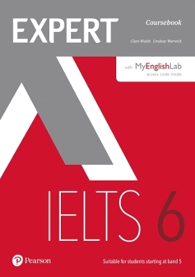 Expert IELTS 6 Coursebook with Online Audio and MyEnglishLab Pin Pack - Clare Walsh, Lindsay Warwick