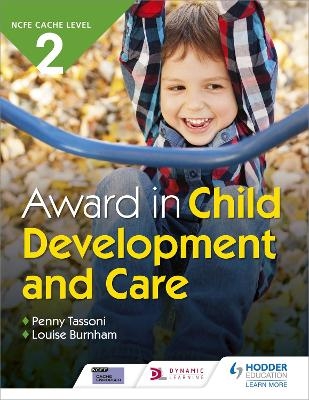 CACHE Level 2 Award in Child Development and Care - Penny Tassoni, Louise Burnham