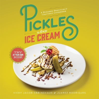Pickles and Ice Cream - Vicky Jacob-Ebbinghaus, Juarez Rodrigues