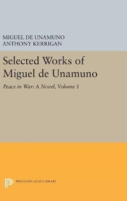 Selected Works of Miguel de Unamuno, Volume 1 - Miguel de Unamuno