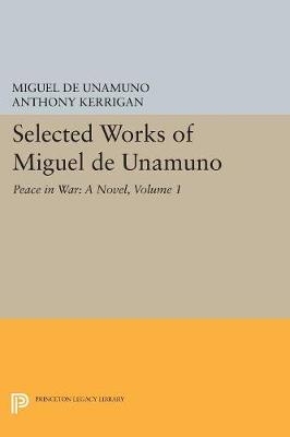 Selected Works of Miguel de Unamuno, Volume 1 - Miguel de Unamuno