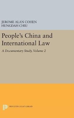 People's China and International Law, Volume 2 - Jerome Alan Cohen, Hungdah Chiu