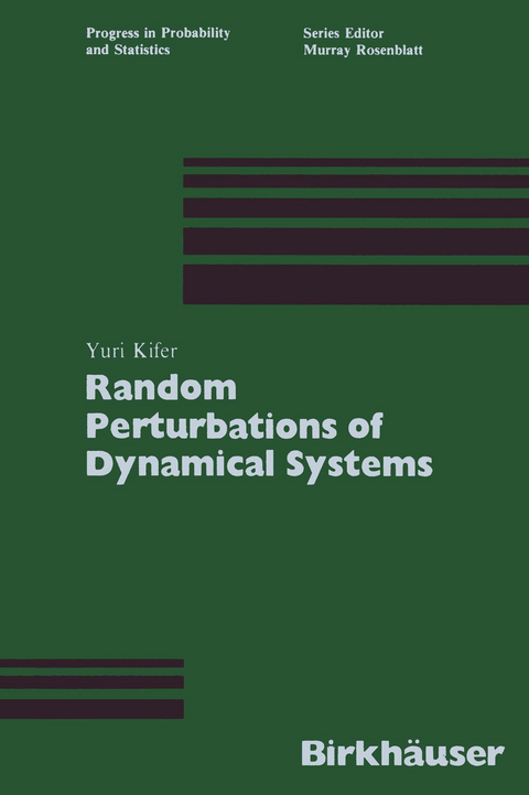 Random Perturbations of Dynamical Systems - Yuri Kifer