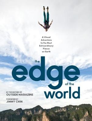 The Edge of the World -  The Editors of Outside Magazine