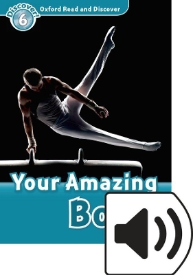 Oxford Read and Discover: Level 6: Your Amazing Body Audio Pack - Robert Quinn