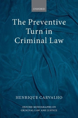 The Preventive Turn in Criminal Law - Henrique Carvalho