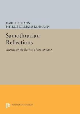 Samothracian Reflections - Karl Lehmann, Phyllis Williams Lehmann