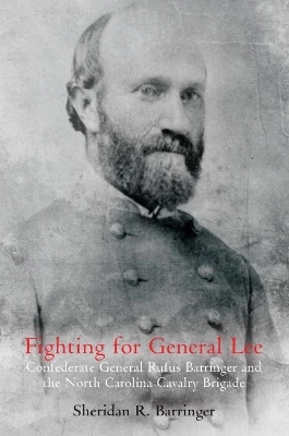 Fighting for General Lee - Sheridan Barringer