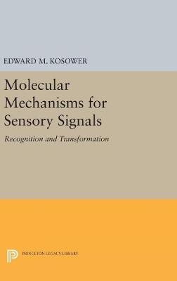 Molecular Mechanisms for Sensory Signals - Edward M. Kosower