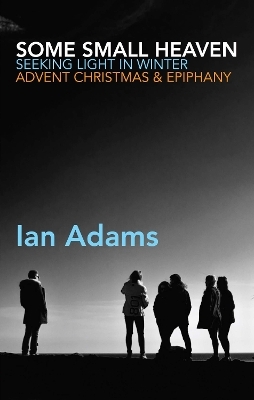 Some Small Heaven - Ian Adams