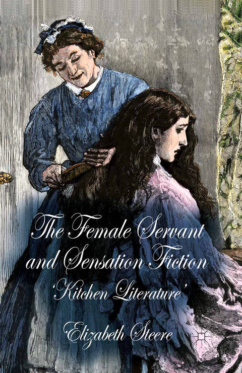 The Female Servant and Sensation Fiction - E. Steere