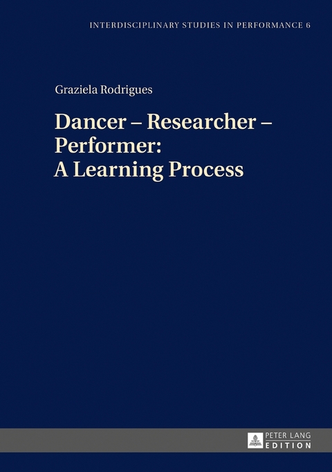 Dancer – Researcher – Performer: A Learning Process - Graziela Rodrigues