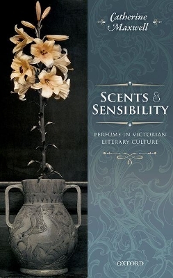 Scents and Sensibility - Catherine Maxwell