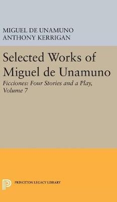 Selected Works of Miguel de Unamuno, Volume 7 - Miguel de Unamuno