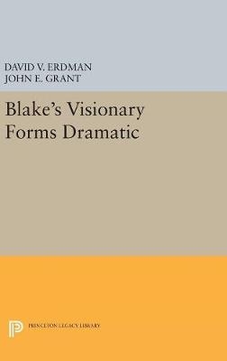 Blake's Visionary Forms Dramatic - David V. Erdman, John E. Grant