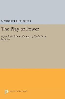 The Play of Power - Margaret Rich Greer