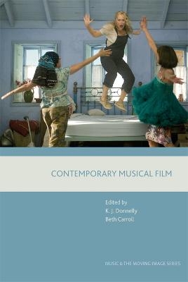 Contemporary Musical Film - Kevin  J. Donnelly, Beth Carroll