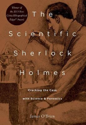 The Scientific Sherlock Holmes - James O'Brien