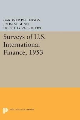 Surveys of U.S. International Finance, 1953 - Gardner Patterson