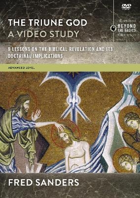 The Triune God, A Video Study - Fred Sanders