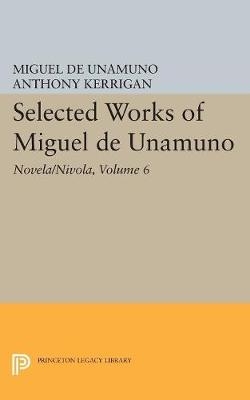 Selected Works of Miguel de Unamuno, Volume 6 - Miguel de Unamuno