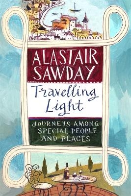 Travelling Light - Alastair Sawday