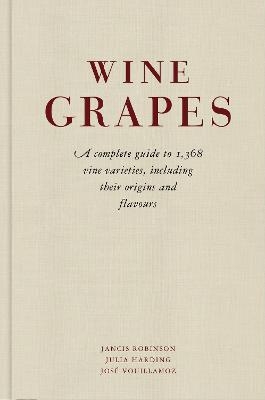 Wine Grapes - Jancis Robinson, Julia Harding, José Vouillamoz