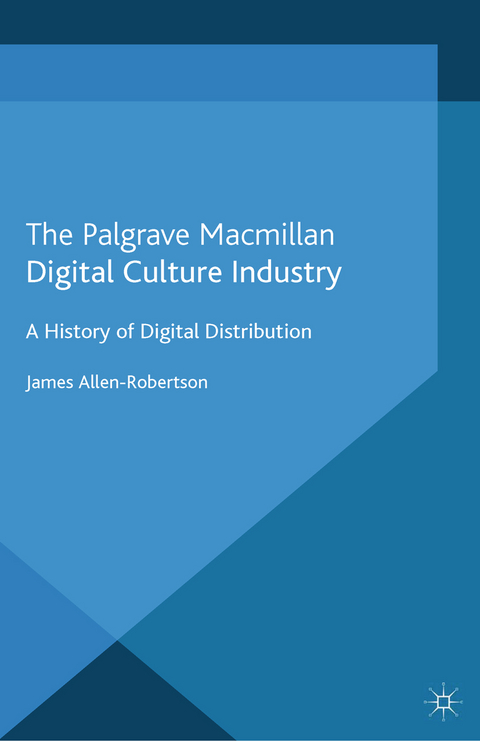 Digital Culture Industry - James Allen-Robertson