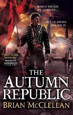 The Autumn Republic - Brian McClellan