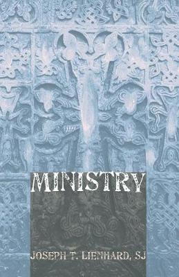 Ministry - Joseph T Sj Lienhard