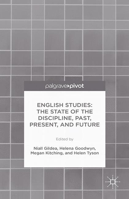 English Studies: The State of the Discipline, Past, Present, and Future - 