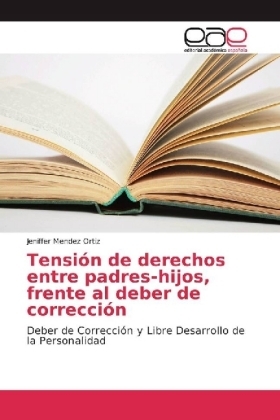 TensiÃ³n de derechos entre padres-hijos, frente al deber de correcciÃ³n - Jeniffer Mendez Ortiz