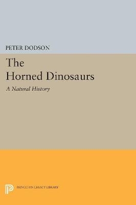 The Horned Dinosaurs - Peter Dodson