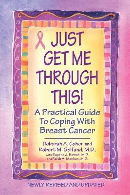 Just Get Me Through This! - Revised and Updated - Deborah A. Cohen, M.D. Gelfand  Robert M.