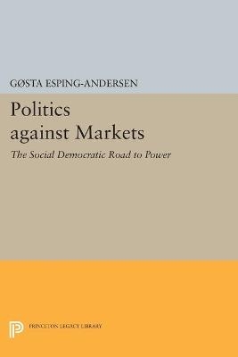 Politics against Markets - Gøsta Esping-Andersen