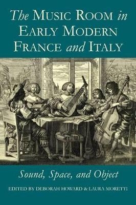 The Music Room in Early Modern France and Italy - 