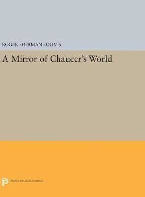 A Mirror of Chaucer's World - Roger Sherman Loomis