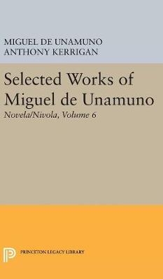 Selected Works of Miguel de Unamuno, Volume 6 - Miguel de Unamuno