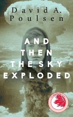 And Then the Sky Exploded - David A. Poulsen