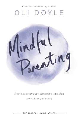 Mindful Parenting - Oli Doyle