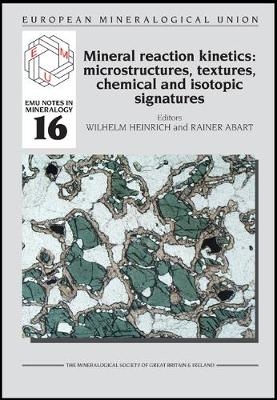 Mineral Reaction Kinetics: Microstructures, Textures, Chemical and Isotopic Signatures - 