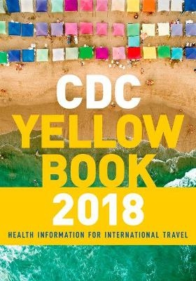 CDC Yellow Book 2018: Health Information for International Travel -  Centers for Disease Control and Prevention