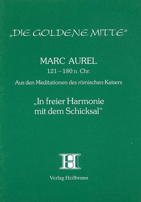 In freier Harmonie mit dem Schicksal -  Marc Aurel