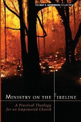 Ministry on the Fireline - Ray S Anderson