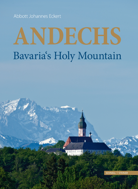 Andechs - Bavaria's Holy Mountain - Johannes Eckert