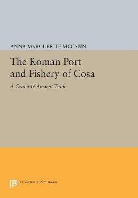 The Roman Port and Fishery of Cosa - Anna Marguerite McCann