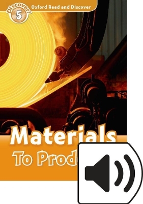Oxford Read and Discover: Level 5: Materials to Products Audio Pack - Alex Raynham