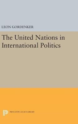 The United Nations in International Politics - Leon Gordenker