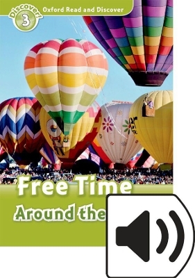 Oxford Read and Discover: Level 3: Free Time Around the World Audio Pack - Julie Penn